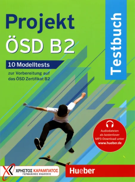Projekt B2. 15 Modelltests zur Vorbereitung auf das Goethe-Zertifikat B2. ÖSD Zertifikat B2.