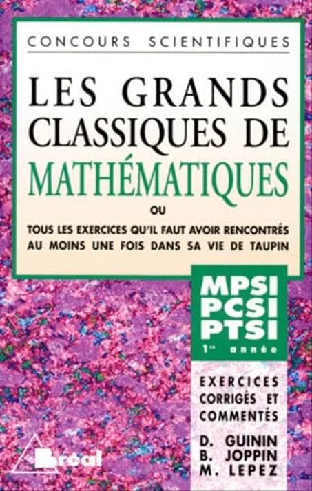 Les Grands Classiques de Mathématiques 1re Année Classes Préparatoires MPSI-PCSI-PTSI