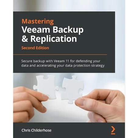 Mastering Veeam Backup & Replication: Secure backup with Veeam 11 for defending your data and accelerating your data protection strategy, 2nd Edition - Paperback