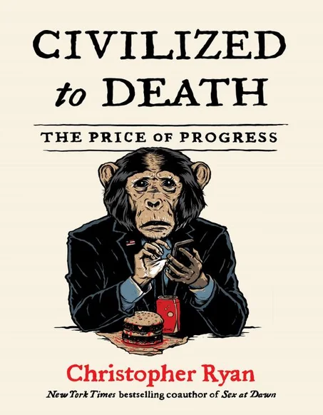 Civilized to Death: The Price of Progress Paperback