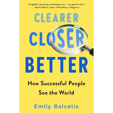 Clearer, Closer, Better: How Successful People See the World - Paperback