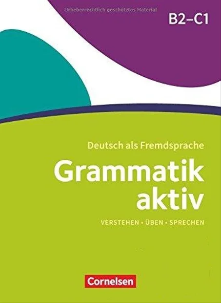 Grammatik aktiv / B2 / C1 - Üben, Hören, Sprechen