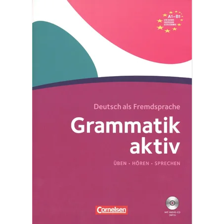 Grammatik aktiv: Ubungsgrammatik A1-B1