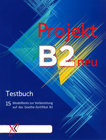 Projekt B2 neu. 15 Modelltests - Testbuch