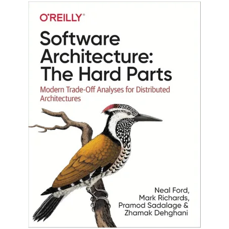 Software Architecture: The Hard Parts: Modern Trade-Off Analyses for Distributed Architectures - Paperback