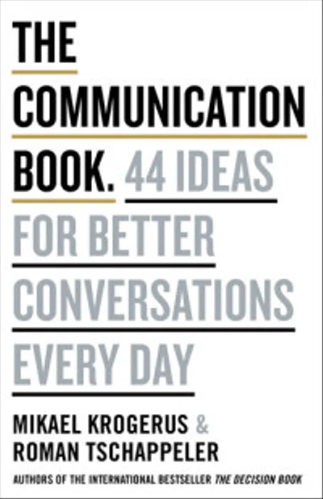 The Communication Book - 44 Ideas for Better Conversations Every Day Mikael Krogerus
