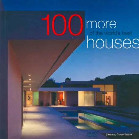 100 more of the world's best houses, by  Beaver Robyn