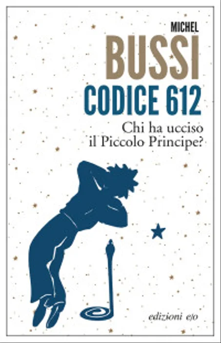 Codice 612. Chi ha ucciso il Piccolo Principe? Michel Bussi