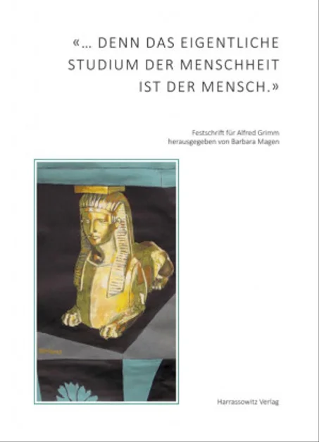 «… denn das eigentliche Studium der Menschheit ist der Mensch.» by Barbara Magen (editor)