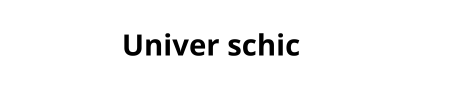 Univer schic