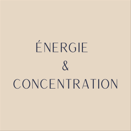 Énergie & Concentration