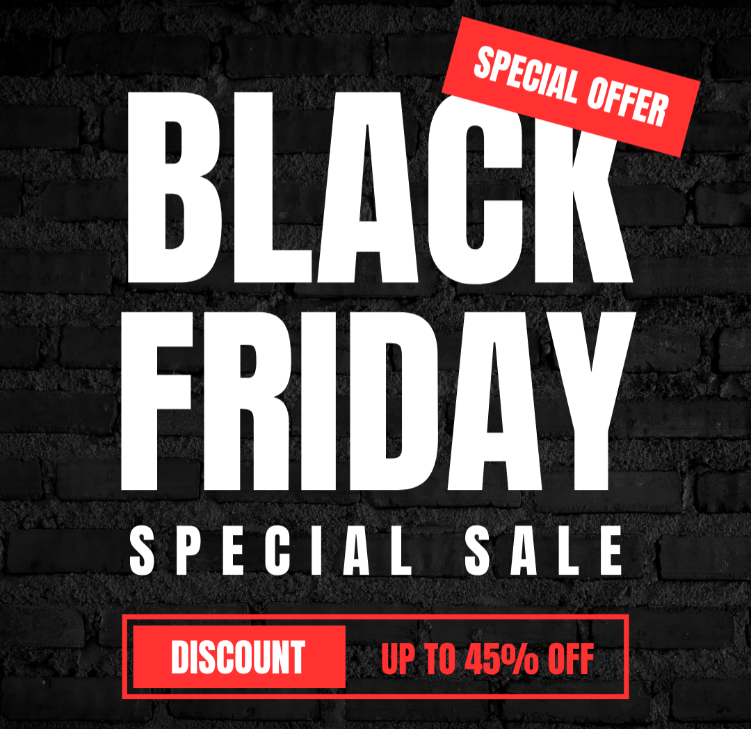 Black Friday 21 November - 5 December