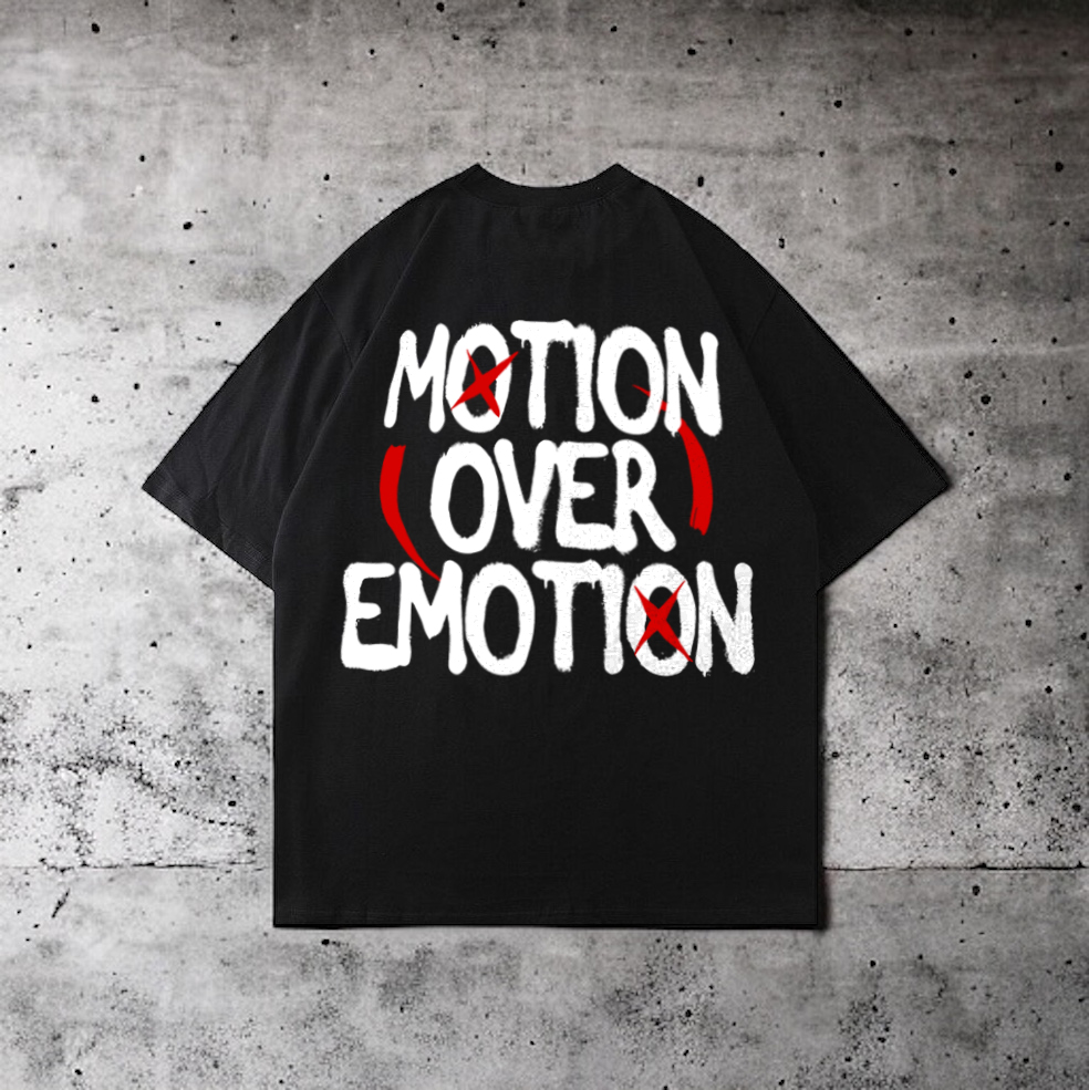 Tshirt Motion Over Emotion