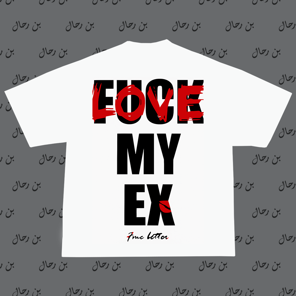 FUCK MY EX T-SHIRT WHITE