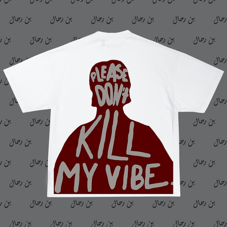 DON'T KILL MY VIBE T-SHIRT WHITE
