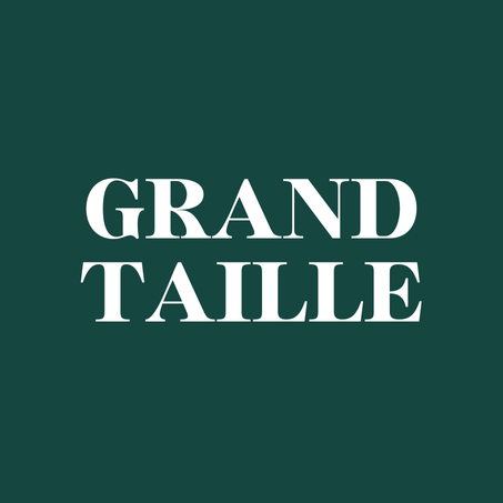 GRAND TAILLE