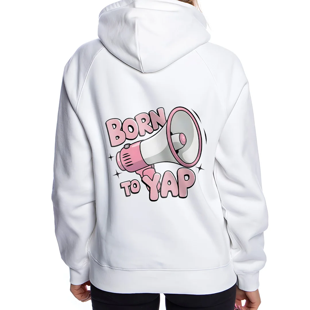 BORN TO YAP HOODIE