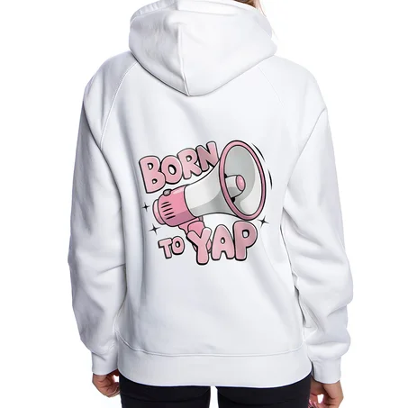 BORN TO YAP HOODIE