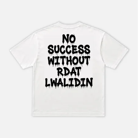 ✨ تيشيرت "No Success Without Rdat Walidin" – ستايل بمعنى عميق ✨