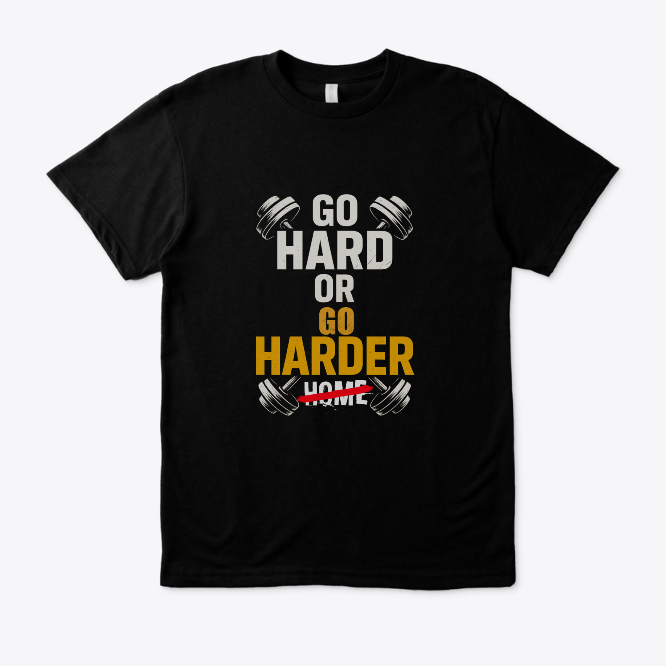 Go Harder Tshirt