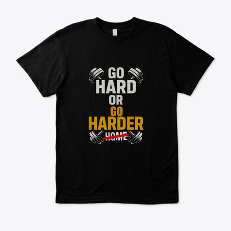 Go Harder Tshirt