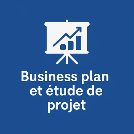 Business plan et étude de projet – Donnez vie à vos idées avec un dossier solide et professionnel