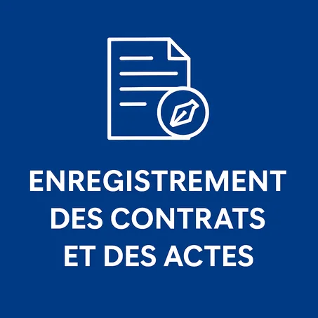 Enregistrement des contrats et des actes – Protégez vos engagements et sécurisez vos documents