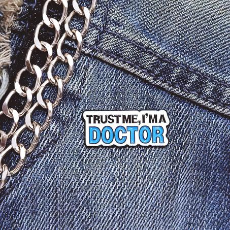 Trust Me I'm A Doctor Pin
