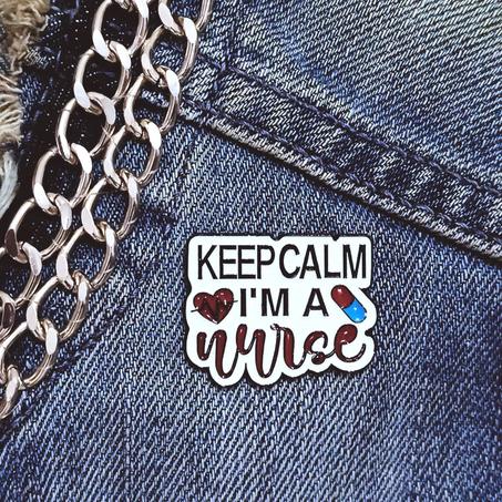 Keep Calm I'm A Nurse Pin