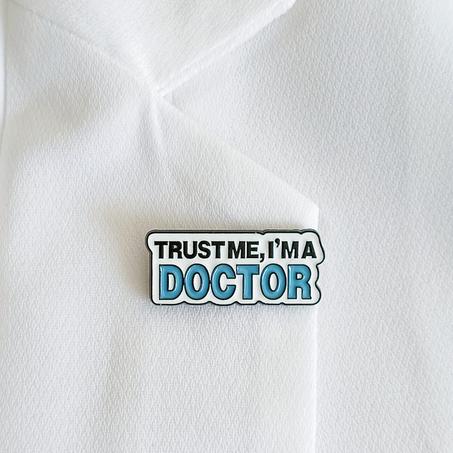 Trust Me I'm A Doctor Pin