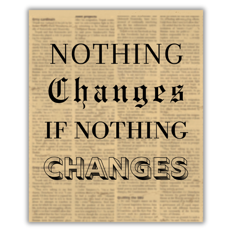 Nothing Changes if Nothing Changes