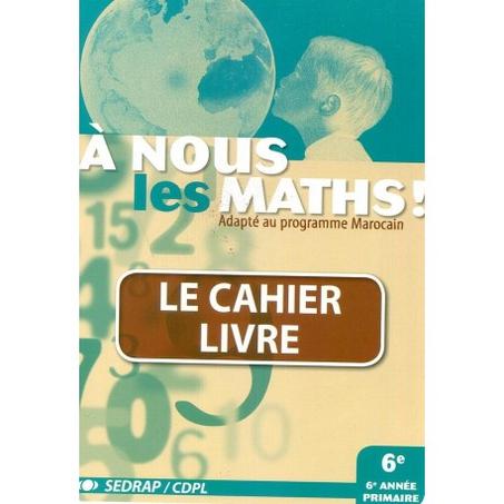 A nous les maths 6 eme ! Adabté au programme marocain