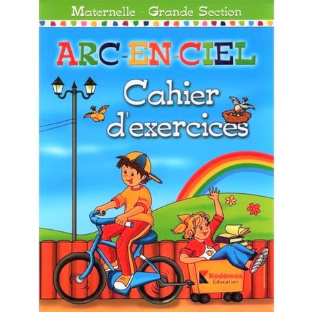 ARC EN CIEL GS - Cahier  D'exercices