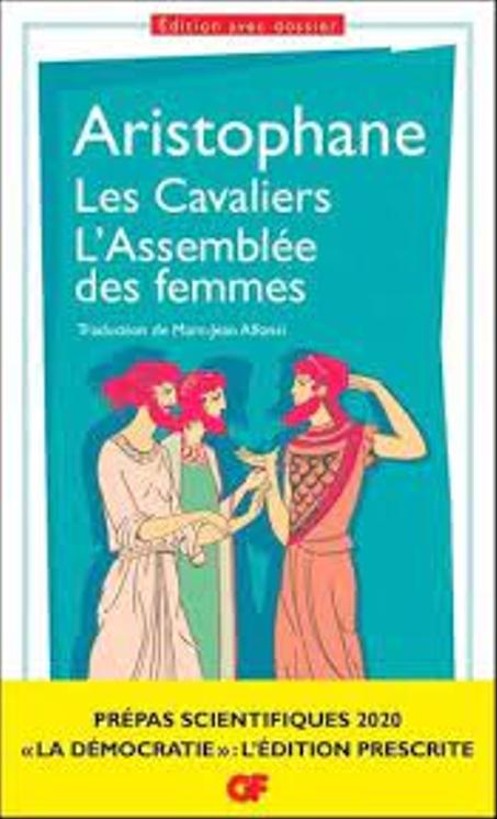Les Cavaliers ; L'Assemblée des femmes - Prépas scientifiques