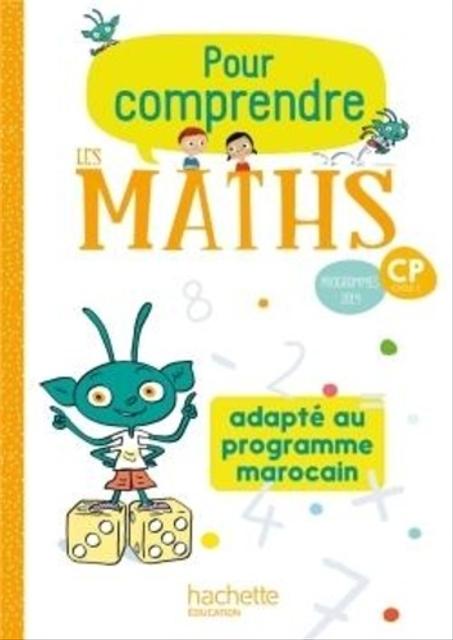 Pour comprendre les maths CP - Fichier de l'élève. Edition marocaine