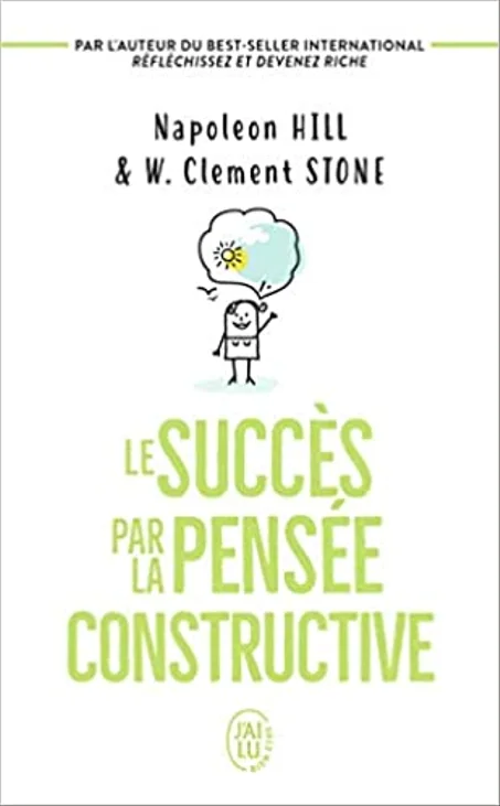 Le Succès Par La Pensée Constructive