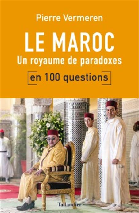 Le Maroc Un Royaume De Paradoxe En 100 Questions
