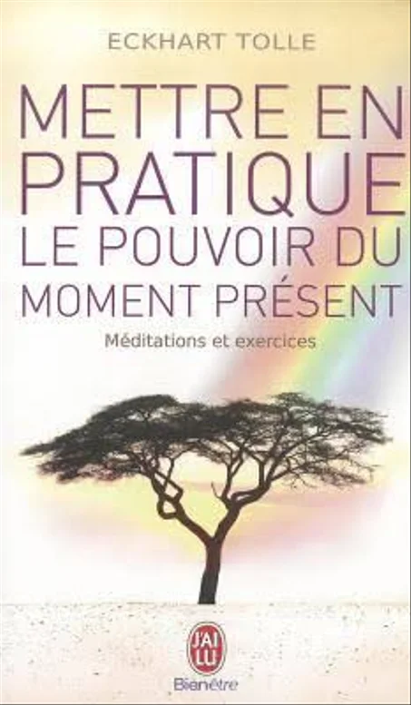 Mettre En Pratique Le Pouvoir Du Moment Présent