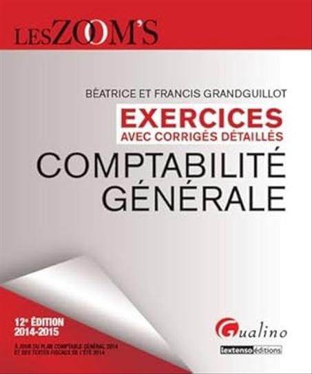 Les Zoom's. La Comptabilité générale  - Exercices avec corrigés détaillés