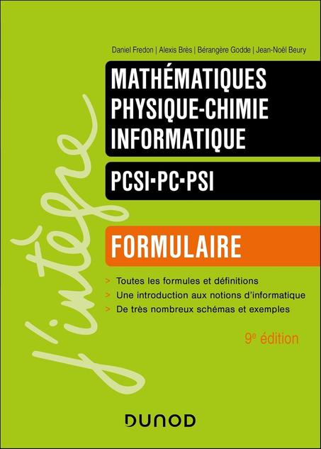 Formulaire PCSI-PC-PSI - 9e éd.: Mathématiques - Physique-chimie - Informatique