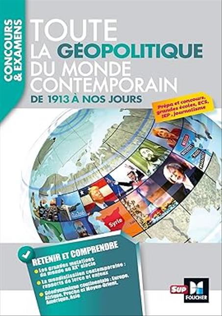 Toute la géopolitique du monde contemporain. De 1913 à nos jours