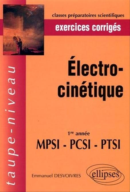 Taupe niveau électrocinétique  1 re année  MPSI-PCSI-PTSI  exercices corrigés