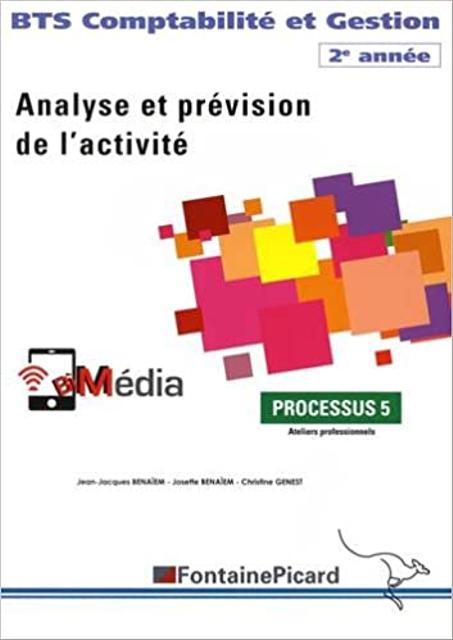 Comptabilité et Gestion BTS 2e année Analyse et prévision de l'activité  Processus 5 Ateliers professionnels