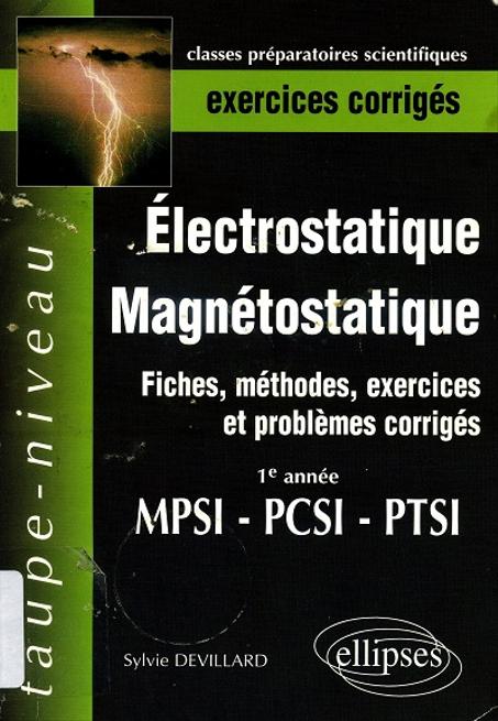 Taupe-niveau électrostatique- magnétostatique   fiches- méthodes- exercices  et problèmes  corrigés 1re année MPSI-PCSI-PTSI