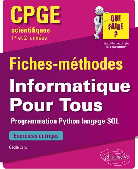 Informatique Pour Tous - Programmation Python, langage SQL - CPGE scientifiques (1re et 2e années) - Fiches-méthodes et exercices corrigés