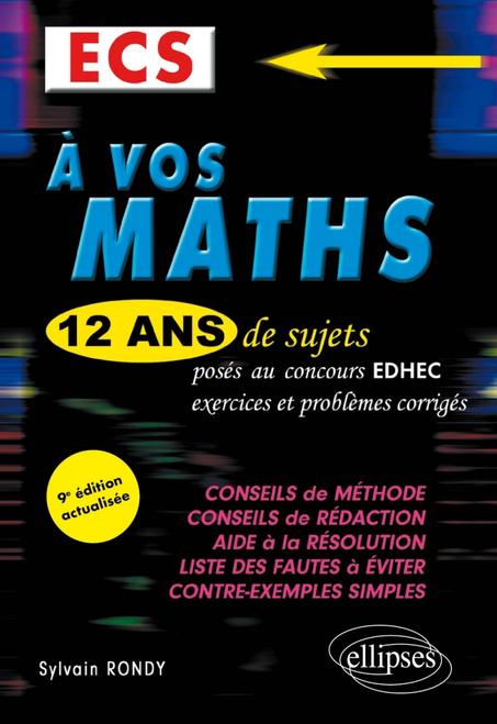 A vos maths ! 12 ans de sujets corrigés posés au concours EDHEC   ECS - 9e édition