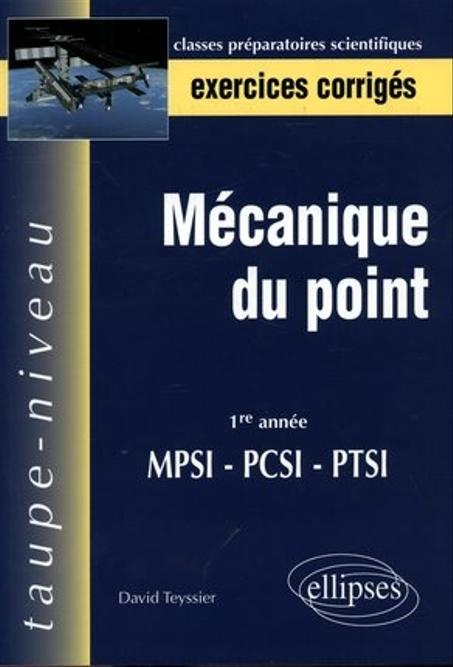 Taupe - niveau   Mécanique du point 1re année  MPSI-PCSI-PTSI  exercices corrigés