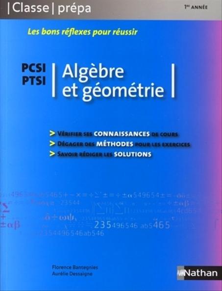 Les bons réflexes pour réussir algèbre et géométrie  PCSI-PTSI