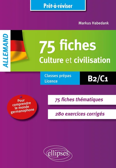 Allemand - 75 fiches culture et civilisation Classe prépas, Licence (B2/C1)