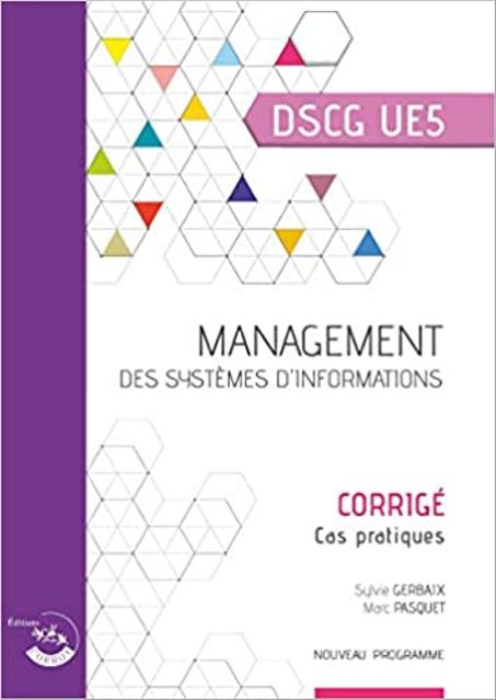 Management des systèmes d'informations - Corrigé Cas pratiques du DSCG UE5